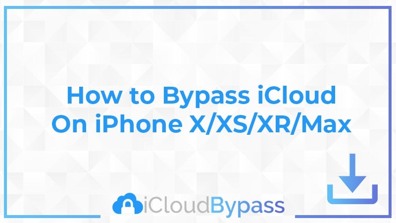Bypass iCloud Activation Lock On iPhone XS Max